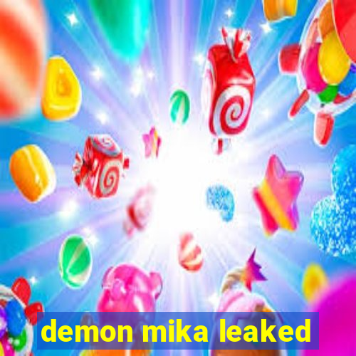 demon mika leaked